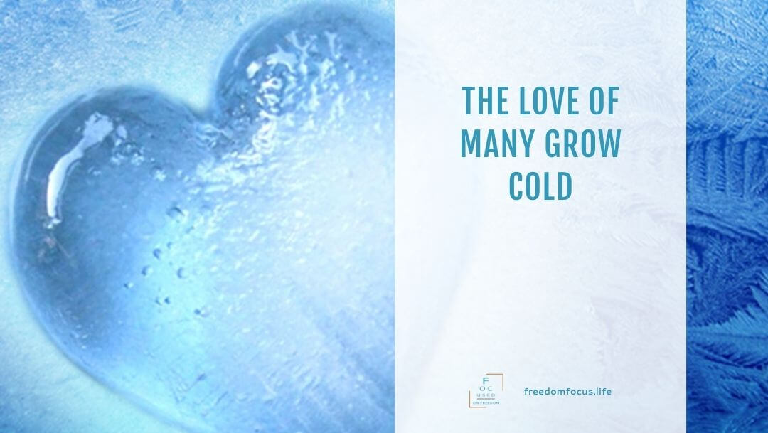 The love of many grow cold